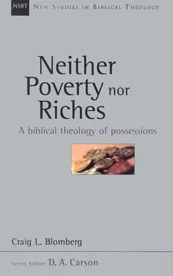 Sem szegénység, sem gazdagság: A birtoklás bibliai teológiája - Neither Poverty Nor Riches: A Biblical Theology of Possessions