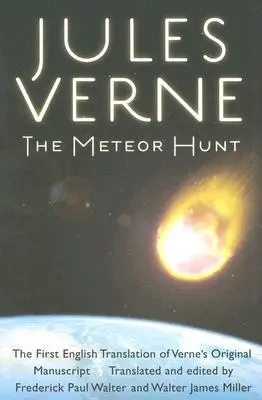 A meteorvadászat: Verne eredeti kéziratának első angol fordítása - The Meteor Hunt: The First English Translation of Verne's Original Manuscript