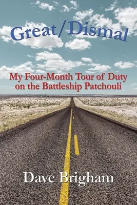Great/Dismal: Négyhónapos szolgálatom a Patchouli csatahajón - Great/Dismal: My Four-Month Tour of Duty on The Battleship Patchouli