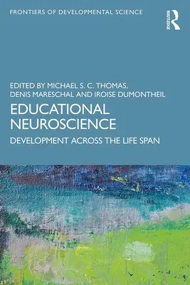 Oktatási idegtudomány: Fejlődés az életpályán keresztül - Educational Neuroscience: Development Across the Life Span