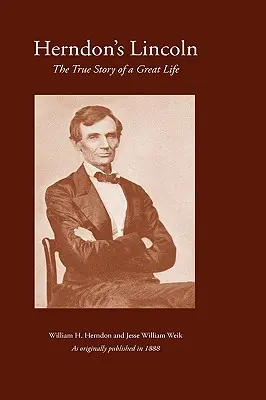 Herndon's Lincoln: Egy nagyszerű élet igaz története - Herndon's Lincoln: The True Story of a Great Life