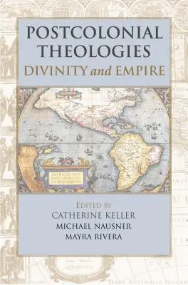 Posztkoloniális teológiák: Divinity and Empire - Postcolonial Theologies: Divinity and Empire