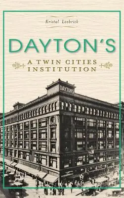 Dayton: Twin Cities intézménye - Dayton's: A Twin Cities Institution