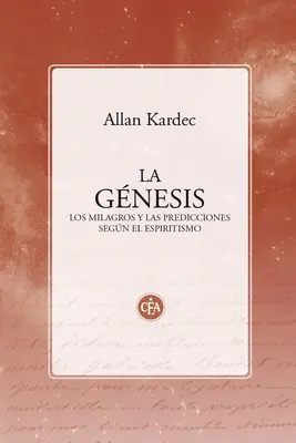 La gnesis, los milagros y las predicciones segn el espiritismo