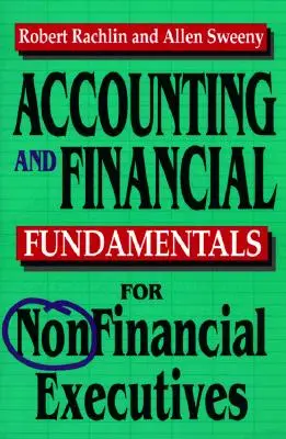 Számviteli és pénzügyi alapismeretek nem pénzügyi vezetők számára - Accounting and Financial Fundamentals for Nonfinancial Executives