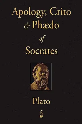 Szókratész Apológiája, Kritón és Phaidónja - The Apology, Crito and Phaedo of Socrates