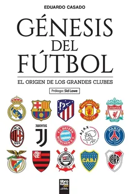 Gnesis del ftbol: El origen de los grandes clubes