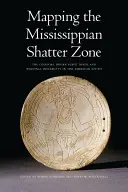 A Mississippian Shatter Zone feltérképezése: A gyarmati indián rabszolga-kereskedelem és a regionális instabilitás az amerikai Délen - Mapping the Mississippian Shatter Zone: The Colonial Indian Slave Trade and Regional Instability in the American South