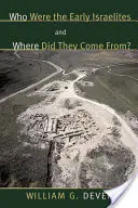 Kik voltak a korai izraeliták és honnan jöttek? - Who Were the Early Israelites and Where Did They Come From?