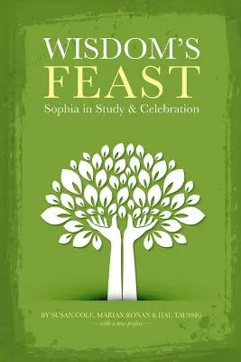 A bölcsesség ünnepe: Sophia a tanulmányozásban és az ünneplésben - Wisdom's Feast: Sophia in Study and Celebration