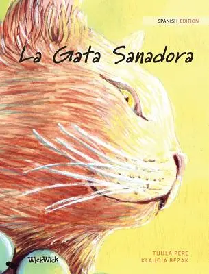 La Gata Sanadora: A gyógyító macska spanyol kiadása - La Gata Sanadora: Spanish Edition of The Healer Cat