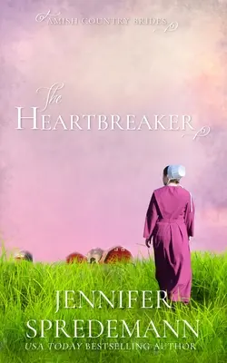 A szívtipró (Amish Country Brides) - The Heartbreaker (Amish Country Brides)