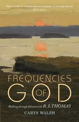 Frequenzen von Gott: Mit R. S. Thomas durch den Advent gehen - Frequencies of God: Walking through Advent with R S Thomas