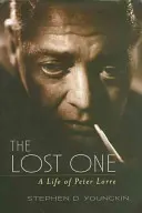 Az elveszett: Peter Lorre élete - The Lost One: A Life of Peter Lorre