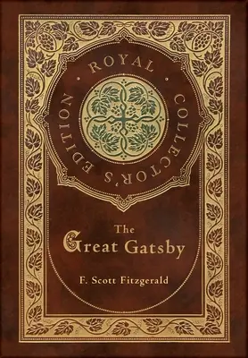 The Great Gatsby (Royal Collector's Edition) (tokkal, laminált keményfedeles borítóval) - The Great Gatsby (Royal Collector's Edition) (Case Laminate Hardcover with Jacket)