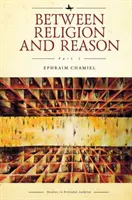 Vallás és ész között (I. rész): A dialektikus álláspont a kortárs zsidó gondolkodásban Rav Kooktól Rav Shagarig - Between Religion and Reason (Part I): The Dialectical Position in Contemporary Jewish Thought from Rav Kook to Rav Shagar