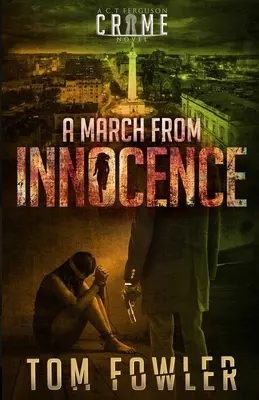 A March from Innocence: A C.T. Ferguson Crime Novel