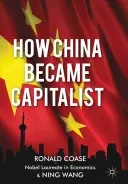 Hogyan lett Kína kapitalista - How China Became Capitalist