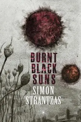 Égett fekete napok: A Collection of Weird Tales - Burnt Black Suns: A Collection of Weird Tales