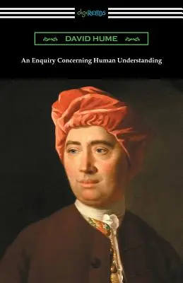 An Enquiry Concerning Human Understanding (L. A. Selby-Bigge bevezetőjével) - An Enquiry Concerning Human Understanding (with an Introduction by L. A. Selby-Bigge)