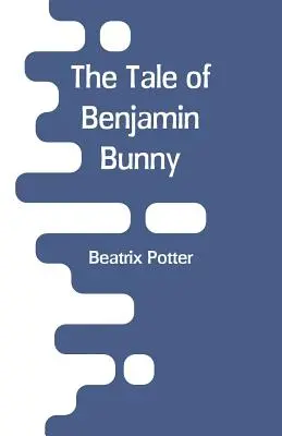 Benjamin Bunny története - The Tale Of Benjamin Bunny