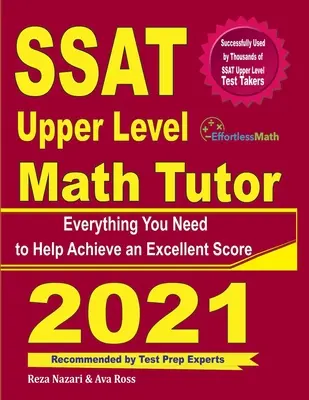 SSAT Upper Level Math Tutor: Minden, amire szüksége van a kiváló pontszám eléréséhez - SSAT Upper Level Math Tutor: Everything You Need to Help Achieve an Excellent Score