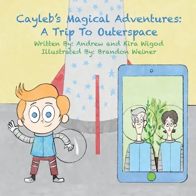 Cayleb mágikus kalandjai: A Trip To Outerspace - Cayleb's Magical Adventures: A Trip To Outerspace