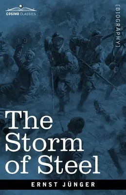 Acélvihar: Egy német rohamcsapat tisztjének naplójából a nyugati fronton - The Storm of Steel: From the Diary of a German Storm-Troop Officer on the Western Front