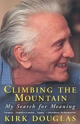 Megmászni a hegyet: Az értelem keresése - Climbing the Mountain: My Search for Meaning