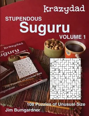 Krazydad Stupendous Suguru 1. kötet: 108 szokatlan méretű rejtvény - Krazydad Stupendous Suguru Volume 1: 108 Puzzles of Unusual Size