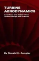 Turbina aerodinamika: Axiális és radiális áramlású turbinák tervezése és elemzése - Turbine Aerodynamics: Axial-Flow and Radial-Inflow Turbine Design and Analysis