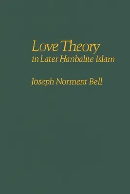 Szerelemelmélet a későbbi hanbalita iszlámban - Love Theory in Later Hanbalite Islam