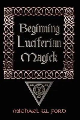 A luciferi mágia kezdetei - Beginning Luciferian Magick