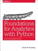 Az analitika alapjai Pythonnal: From Non-Programmer to Hacker - Foundations for Analytics with Python: From Non-Programmer to Hacker