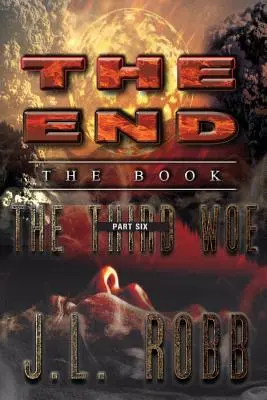 A vég: A könyv: A könyv: Hatodik rész: A harmadik jaj - The End: The Book: Part Six: The Third Woe