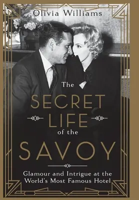 A Savoy titkos élete - The Secret Life of the Savoy