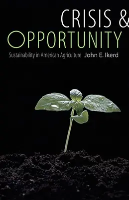 Válság és lehetőség: Fenntarthatóság az amerikai mezőgazdaságban - Crisis & Opportunity: Sustainability in American Agriculture