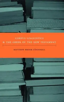 Korpusznyelvészet és az Újszövetség görögje - Corpus Linguistics and the Greek of the New Testament