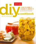 DIY szakácskönyv: Can It, Cure It, Churn It, Brew It - DIY Cookbook: Can It, Cure It, Churn It, Brew It