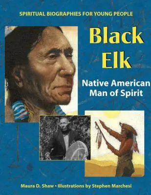 Black Elk: Elk: A lélek indián embere - Black Elk: Native American Man of Spirit