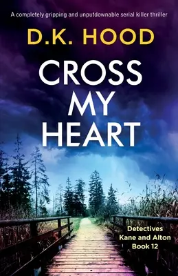 Cross My Heart: Egy teljesen lebilincselő és letehetetlen sorozatgyilkos thriller - Cross My Heart: A completely gripping and unputdownable serial killer thriller