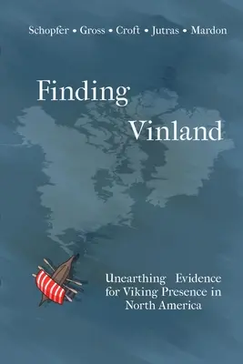 Finding Vinland: A viking jelenlét bizonyítékainak feltárása Észak-Amerikában - Finding Vinland: Unearthing Evidence for Viking Presence in North America