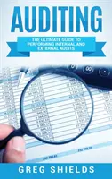 Könyvvizsgálat: A belső és külső ellenőrzések végzésének végső útmutatója - Auditing: The Ultimate Guide to Performing Internal and External Audits