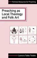 A prédikáció mint helyi teológia és népművészet - Preaching as Local Theology and Folk Art