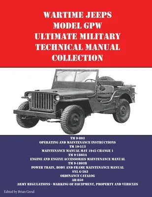 Háborús dzsipek GPW modellje Végső katonai műszaki kézikönyvgyűjtemény - Wartime Jeeps Model GPW Ultimate Military Technical Manual Collection