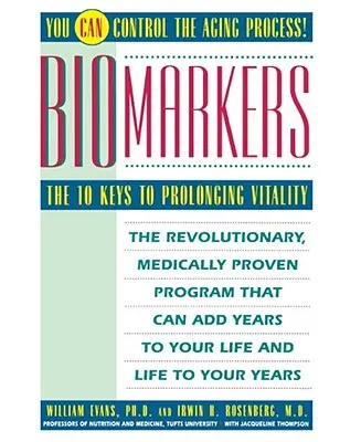 Biomarkerek: Az életerő meghosszabbításának 10 kulcsa - Biomarkers: The 10 Keys to Prolonging Vitality