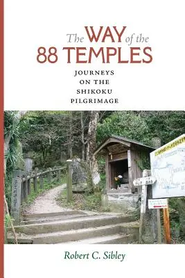 A 88 templom útja: Utazások a Shikoku zarándokúton - The Way of the 88 Temples: Journeys on the Shikoku Pilgrimage