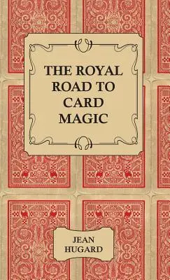 A kártyamágia királyi útja - The Royal Road to Card Magic