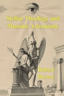 Csillagászati teológia és szabadkőműves csillagászat - Stellar Theology and Masonic Astronomy