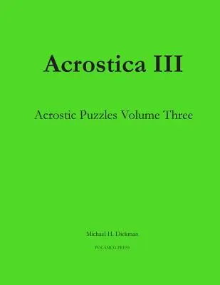 Acrostica III: Akrosztichon rejtvények harmadik kötet - Acrostica III: Acrostic Puzzles Volume Three